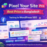 Pixel Your Site Plugin for WordPress | Google Pixel and Facebook Pixel Integration for Website Tracking in Bangladesh