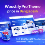 Woostify Pro Theme price in Bangladesh fast WooCommerce WordPress theme